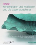 Cover: Heute! Kontemplation und Meditation und die Gegenwartskunst - Schnell & Steiner