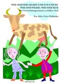 Cover: Wir sind wir selbst und ich und du, wir sind Weide, wir sind Kuh - edition ch