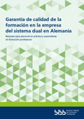 Cover: Garant&iacute;a de calidad de la formaci&oacute;n en la empresa del sistema dual en Alemania - Bundesinstitut f&uuml;r Berufsbildung