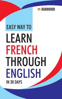Abbildung von: Easy Way to Learn French Through English in 30 Days - Diamond Books