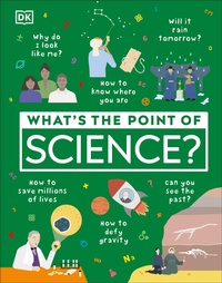 Enlarge image Cover: What's the Point of Science? - DK Children