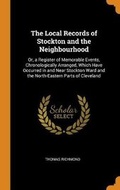 Cover: The Local Records of Stockton and the Neighbourhood - Franklin Classics