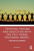 Bild: Treating Trauma and Addiction with the Felt Sense Polyvagal Model - Routledge