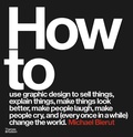 Cover: How to use graphic design to sell things, explain things, make things look better, make people laugh, make people cry, and (every once in a while) change the world - Thames & Hudson Ltd