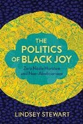 Cover: The Politics of Black Joy - Northwestern University Press