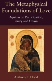 Enlarge image Cover: The Metaphysical Foundations of Love - The Catholic University of America Press