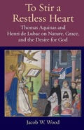 Cover: To Stir a Restless Heart - The Catholic University of America Press