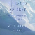 Cover: Silences So Deep Lib/E - Blackstone Publishing