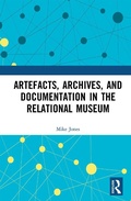 Cover: Artefacts, Archives, and Documentation in the Relational Museum - Routledge