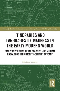 Abbildung von: Itineraries and Languages of Madness in the Early Modern World - Routledge