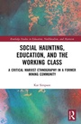 Cover: Social Haunting, Education, and the Working Class - Routledge
