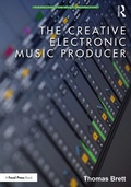 Cover: The Creative Electronic Music Producer - Focal Press