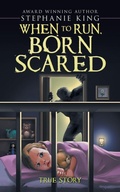 Cover: When to Run, Born Scared - AUTHORHOUSE
