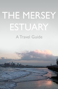 Abbildung von: The Mersey Estuary: A Travel Guide - Matador