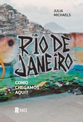 Cover: Rio de Janeiro: como chegamos aqui? - Editora Raiz