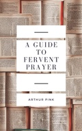 Cover: A Guide to Fervent Prayer - Darolt Books