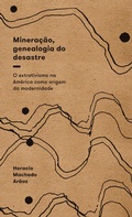 Cover: Minera&ccedil;&atilde;o, genealogia do desastre - Editora Elefante