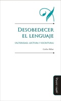Cover: Desobedecer el lenguaje (alteridad, lectura y escritura) - Mi&ntilde;o y D&aacute;vila