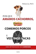 Cover: Por que amamos cachorros, comemos porcos e vestimos vacas - Editora Cultrix