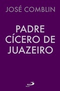 Cover: Padre C&iacute;cero de Juazeiro - Paulus Editora