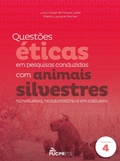 Cover: Quest&otilde;es &eacute;ticas em pesq. conduzidas com animais silvestres na natureza no laborat&oacute;rio e em cativeiro - PUCPRess