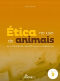 Cover: &Eacute;tica no uso de animais em atividades cient&iacute;ficas e acad&ecirc;micas - PUCPRess