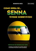 Cover: Como seria se... Senna tivesse sobrevivido - Design Editora
