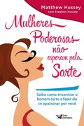 Cover: Mulheres poderosas n&atilde;o esperam pela sorte: Saiba como encontrar o homem certo e fazer ele se apaixonar por voc&ecirc; - Faro Editorial