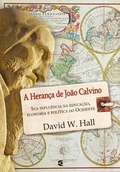 Cover: A heran&ccedil;a de Jo&atilde;o Calvino - Editora Cultura Crist&atilde;
