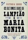 Cover: Os &uacute;ltimos dias de Lampi&atilde;o e Maria Bonita - Editora Gryphus