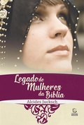 Cover: Legado de mulheres da B&iacute;blia - eBook - Editora Esperan&ccedil;a