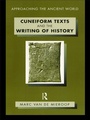 Cover: Cuneiform Texts and the Writing of History - Routledge