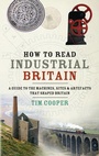 Cover: How to Read Industrial Britain - Ebury Press