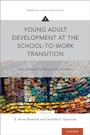 Cover: Young Adult Development at the School-to-Work Transition - OUP eBook