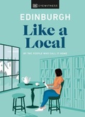 Cover: Edinburgh Like a Local - DK Travel