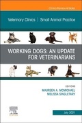 Cover: Working Dogs: An Update for Veterinarians, An Issue of Veterinary Clinics of North America: Small Animal Practice: Volume 51-4 - Elsevier