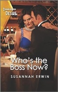 Cover: Who's the Boss Now? - Harlequin Desire