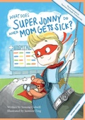 Cover: What Does Super Jonny Do When Mom Gets Sick? (ASTHMA version). - Sick Mom