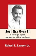 Cover: Just Get Over It - Robert L Lawson
