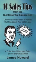 Cover: 10 Sales Tips From The Quintessential Salesperson - James Howard