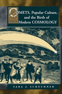 Abbildung von: Comets, Popular Culture, and the Birth of Modern Cosmology - Princeton University Press