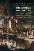 Cover: The American Manufactory - Princeton University Press