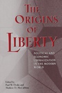 Cover: The Origins of Liberty - Princeton University Press