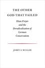 Cover: The Other God that Failed - Princeton University Press