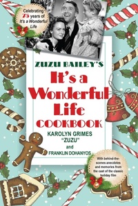 Abbildung von: Zuzu Bailey's It's a Wonderful Life Cookbook - Citadel Press Inc.,U.S.