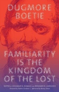 Cover: Familiarity Is the Kingdom of the Lost - Ohio University Press