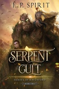 Cover: The Serpent Cult (Heroes of Ravenford Book 2) - F. P. Spirit