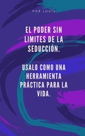 Cover: El poder Sin L&iacute;mites de la Seducci&oacute;n (1, #1) - 1