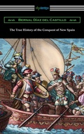 Cover: The True History of the Conquest of New Spain - Neeland Media LLC