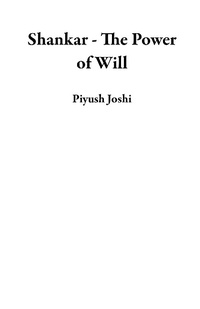 Enlarge image Cover: Shankar - The Power of Will - Piyush Joshi